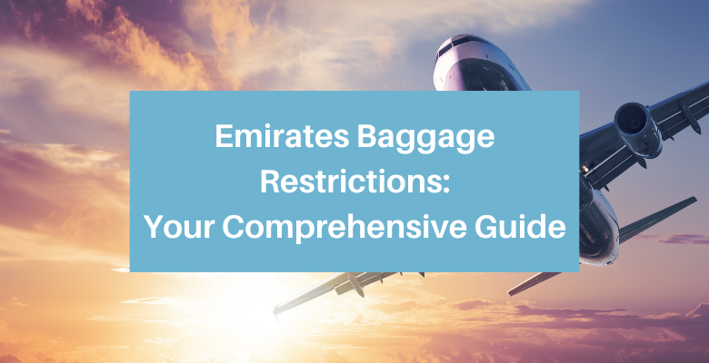 Emirates Baggage Restrictions Guide